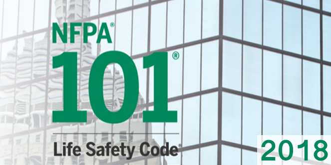 Key changes in the
2018 Edition of NFPA
101 “Life Safety
Code”